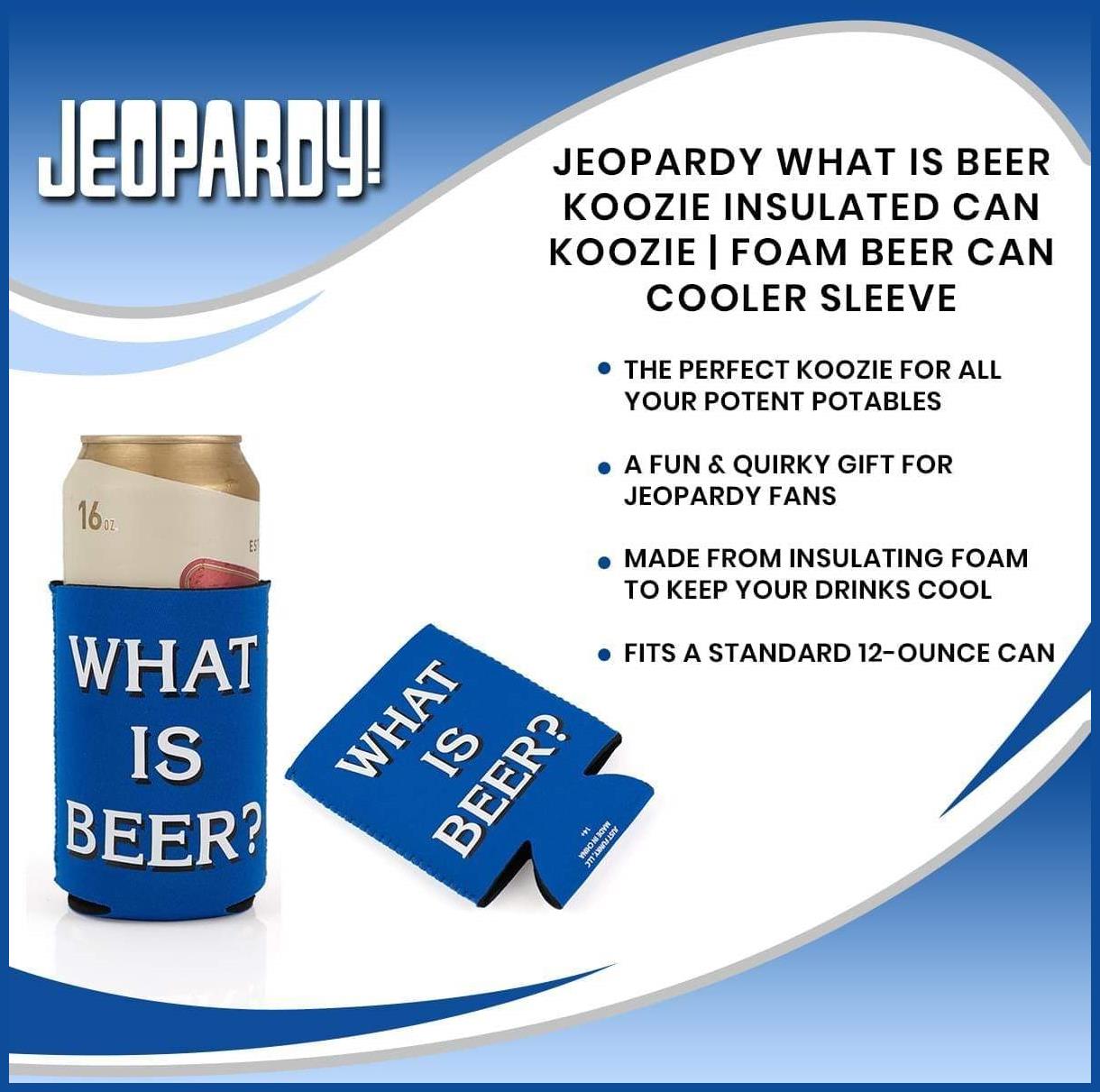 Jeopardy What is Beer 12oz Foam Can Koozie